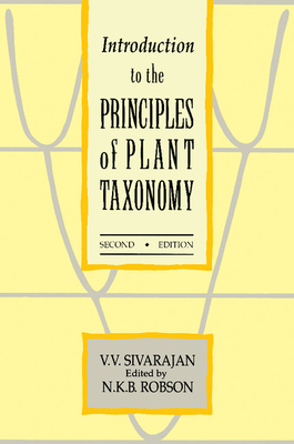 Introduction to the Principles of Plant Taxonomy - Sivarajan, V V, and Robson, N K (Editor), and Manilal, K S (Foreword by)