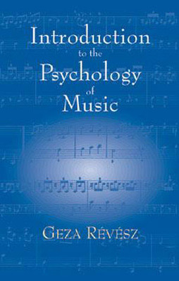 Introduction to the Psychology of Music - Revesz, Geza