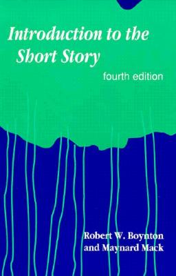 Introduction to the Short Story - Boynton, Robert W, and Mack Jr, Maynard