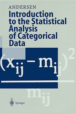 Introduction to the Statistical Analysis of Categorical Data - Andersen, Erling B