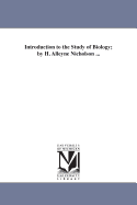 Introduction to the Study of Biology; By H. Alleyne Nicholson ...