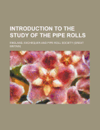 Introduction to the Study of the Pipe Rolls