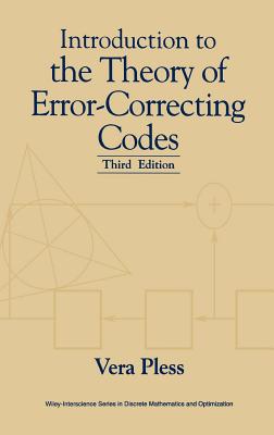 Introduction to the Theory of Error-Correcting Codes - Pless, Vera
