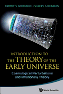 Introduction To The Theory Of The Early Universe: Cosmological Perturbations And Inflationary Theory & Hot Big Bang Theory