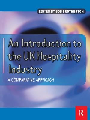 Introduction to the UK Hospitality Industry: A Comparative Approach - Brotherton, Bob (Editor)
