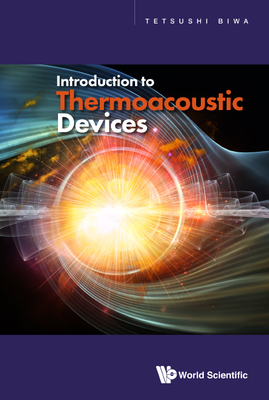 Introduction to Thermoacoustic Devices - Biwa, Tetsushi