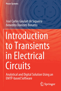 Introduction to Transients in Electrical Circuits: Analytical and Digital Solution Using an Emtp-Based Software
