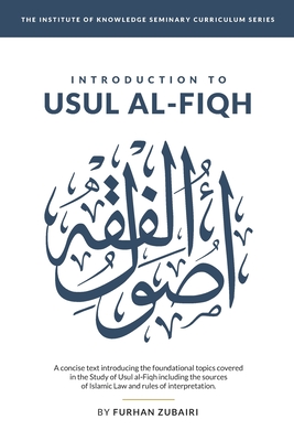 Introduction to U&#7779;kl al-Fiqh - Zubairi, Furhan