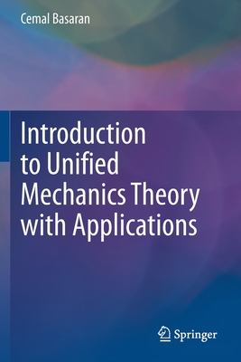 Introduction to Unified Mechanics Theory with Applications - Basaran, Cemal