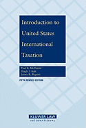 Introduction to United States International Taxation - McDaniel, Paul R, and Ault, Hugh J, and Repetti, James R