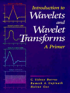 Introduction to Wavelets and Wavelet Transforms: A Primer