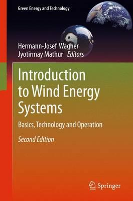 Introduction to Wind Energy Systems: Basics, Technology and Operation - Wagner, Hermann-Josef, and Mathur, Jyotirmay