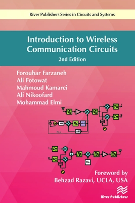 Introduction to Wireless Communication Circuits - Farzaneh, Forouhar, and Fotowat, Ali, and Kamarei, Mahmoud