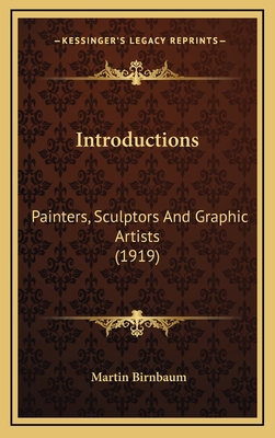 Introductions: Painters, Sculptors and Graphic Artists (1919) - Birnbaum, Martin