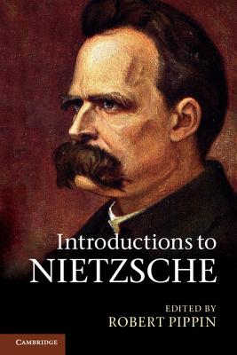Introductions to Nietzsche - Pippin, Robert (Editor)