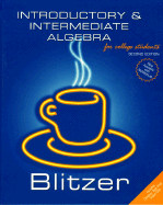 Introductory and  Intermediate Algebra - Blitzer, Robert F.
