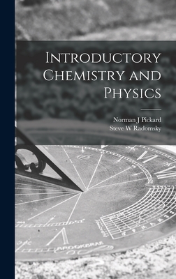 Introductory Chemistry and Physics - Pickard, Norman J, and Radomsky, Steve W