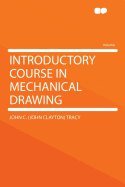 Introductory Course in Mechanical Drawing