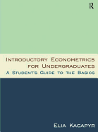 Introductory Econometrics for Undergraduates: A Student's Guide to the Basics