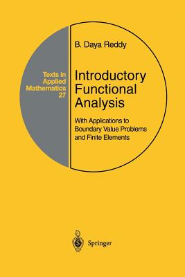 Introductory Functional Analysis: With Applications to Boundary Value Problems and Finite Elements - Reddy, B.D.