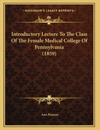 Introductory Lecture to the Class of the Female Medical College of Pennsylvania (1859)