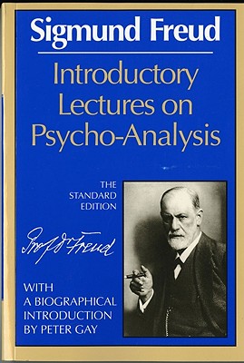 Introductory Lectures on Psycho-Analysis - Freud, Sigmund, and Strachey, James (Editor), and Gay, Peter (Introduction by)