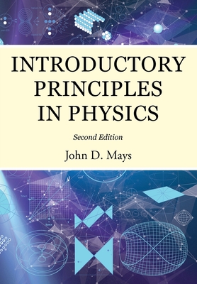 Introductory Principles in Physics - Mays, John D