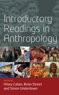 Introductory Readings in Anthropology - Callan, Hilary (Editor), and Street, Brian (Editor), and Underdown, Simon (Editor)