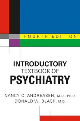 Introductory Textbook of Psychiatry - Andreasen, Nancy C, M.D., PH.D., and Black, Donald W