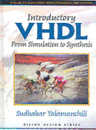 Introductory VHDL: From Simulation to Synthesis + Xilinx Foundation Series Software, Version 2.1i (Book with CD-ROM)