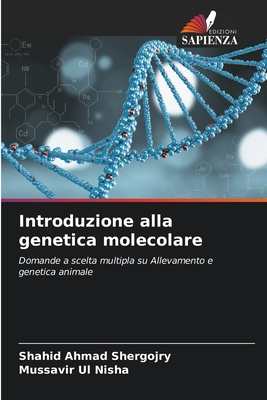 Introduzione alla genetica molecolare - Shergojry, Shahid Ahmad, and Nisha, Mussavir Ul