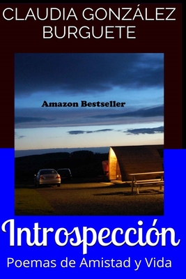 Introspeccion: Poemas de Amistad y Vida - Gonzalez Burguete, Claudia