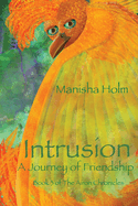 Intrusion: A Journey of Friendship