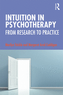 Intuition in Psychotherapy: From Research to Practice