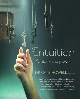 Intuition: Unlock the Power! - Howell, Cate, Dr.