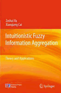 Intuitionistic Fuzzy Information Aggregation: Theory and Applications