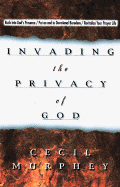 Invading the Privacy of God