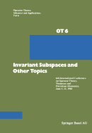 Invariant Subspaces and Other Topics: 6th International Conference on Operator Theory, Timisoara and Herculane (Romania), June 1-11, 1981
