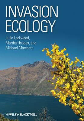 Invasion Ecology - Lockwood, Julie L., and Hoopes, Martha F., and Marchetti, Michael P.
