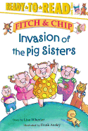 Invasion of the Pig Sisters, 4: Ready-To-Read Level 3