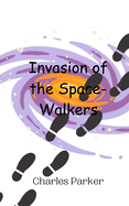 Invasion of the Space-Walkers