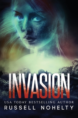 Invasion - Nohelty, Russell, and Cissell, Amy (Editor), and Barnes, Christopher (Editor)