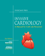 Invasive Cardiology: A Manual for Cath Lab Personnel - Watson, Sandy, and Gorski, Kenneth A