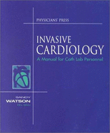 Invasive Cardiology: Manual for Cath Lab Personnel - Meier, Bernhard, M.D, and Watson, Sandy