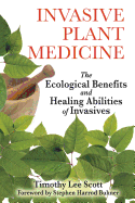 Invasive Plant Medicine: The Ecological Benefits and Healing Abilities of Invasives