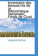 Inventaire Des Manuscrits de La Bibliotheque Nationale: Fonds de Cluni