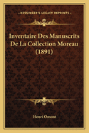 Inventaire Des Manuscrits de La Collection Moreau (1891)