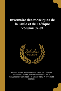 Inventaire des mosaques de la Gaule et de l'Afrique Volume 02-03