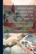 Inventaire General Des Richesses D'Art de La France: Paris. Monuments Civils. T. 1-3. 1879-1902