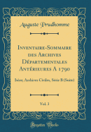 Inventaire-Sommaire Des Archives Dpartementales Antrieures a 1790, Vol. 3: Isre; Archives Civiles, Srie B (Suite) (Classic Reprint)